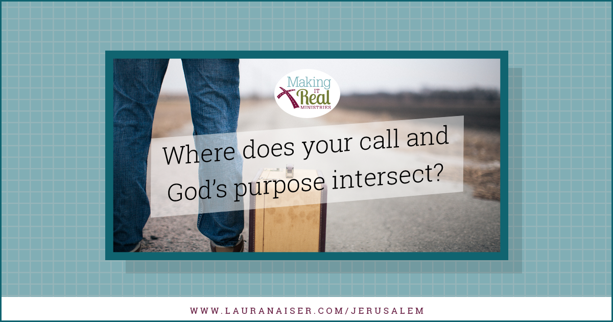 Where does your call and God’s purpose intersect?