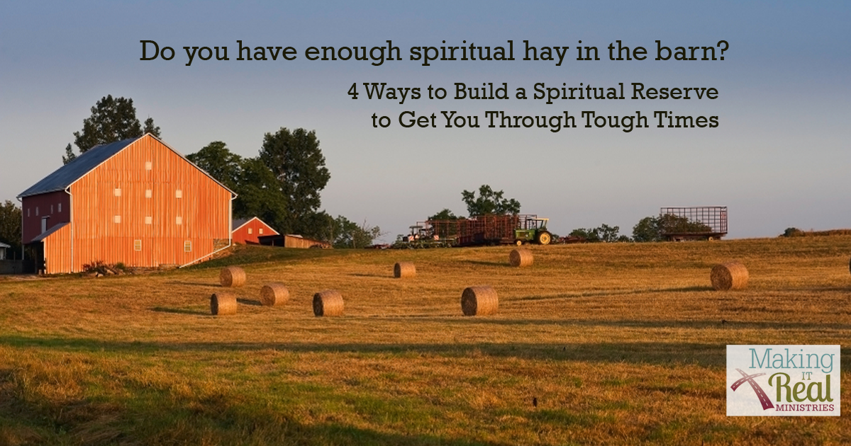 4 Ways to Build a Spiritual Reserve for Tough Times
