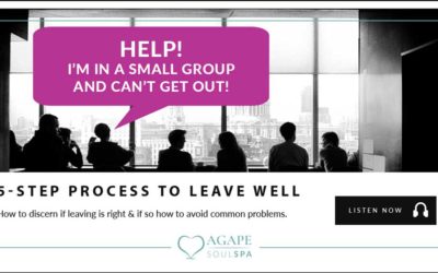 Help! I’m in a Small Group and I Can’t Get Out!