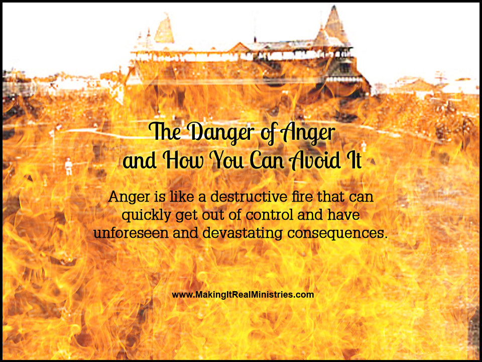 The Danger of Anger and How You Can Avoid It