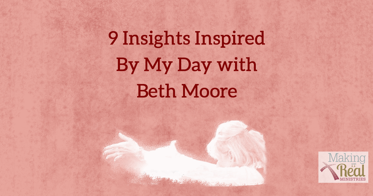 9 Insights Inspired By My Day with Beth Moore