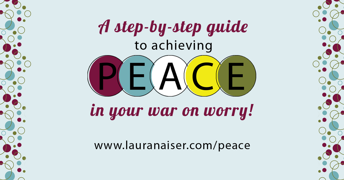 Find PEACE and Win Your War on Worry