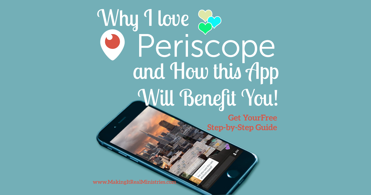 Why I love Periscope and Why It Will Benefit You
