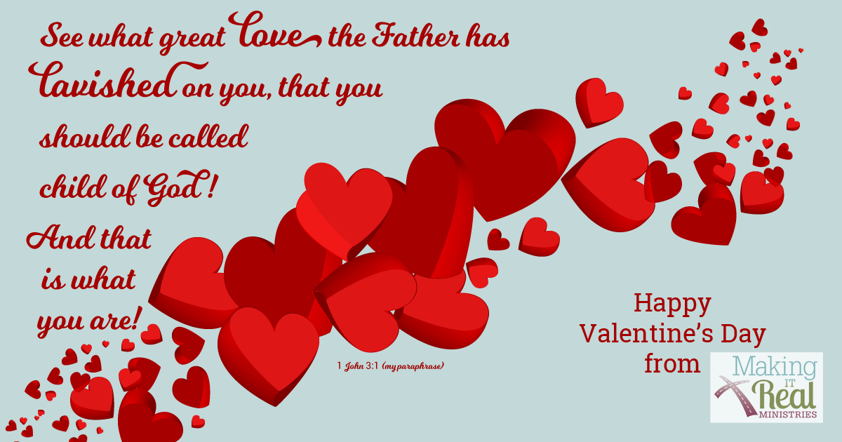 Happy Valentine’s Day Beloved Child of God!